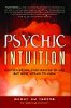 Psychic Intuition: Everything You Ever Wanted to Ask but Were Afraid to Know by Nancy du Tertre. Psychic Intuition: Everything You Ever Wanted to Ask but Were Afraid to Know by Nancy du Tertre.