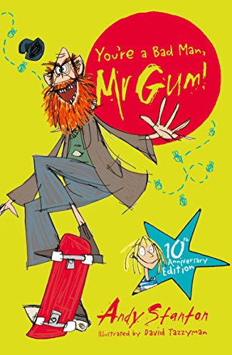 You're a Bad Man, Mr Gum!
