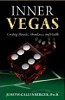 Inner Vegas: Creating Miracles, Abundance, and Health by Joseph Gallenberger, Ph.D. Inner Vegas: Creating Miracles, Abundance, and Health by Joseph Gallenberger, Ph.D.